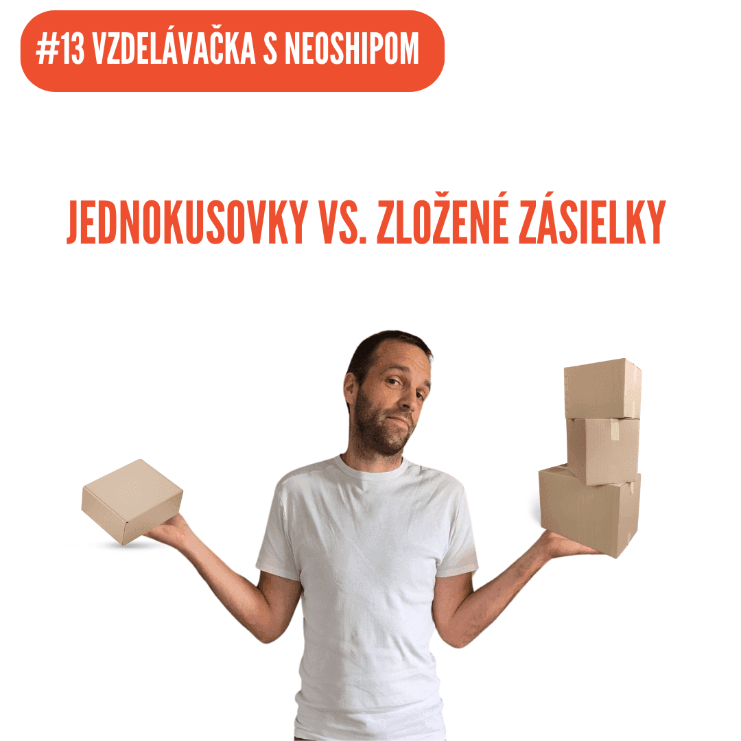 #13 Vzdělávačka s Neoshipem: Jednokusovky vs. složené zásilky