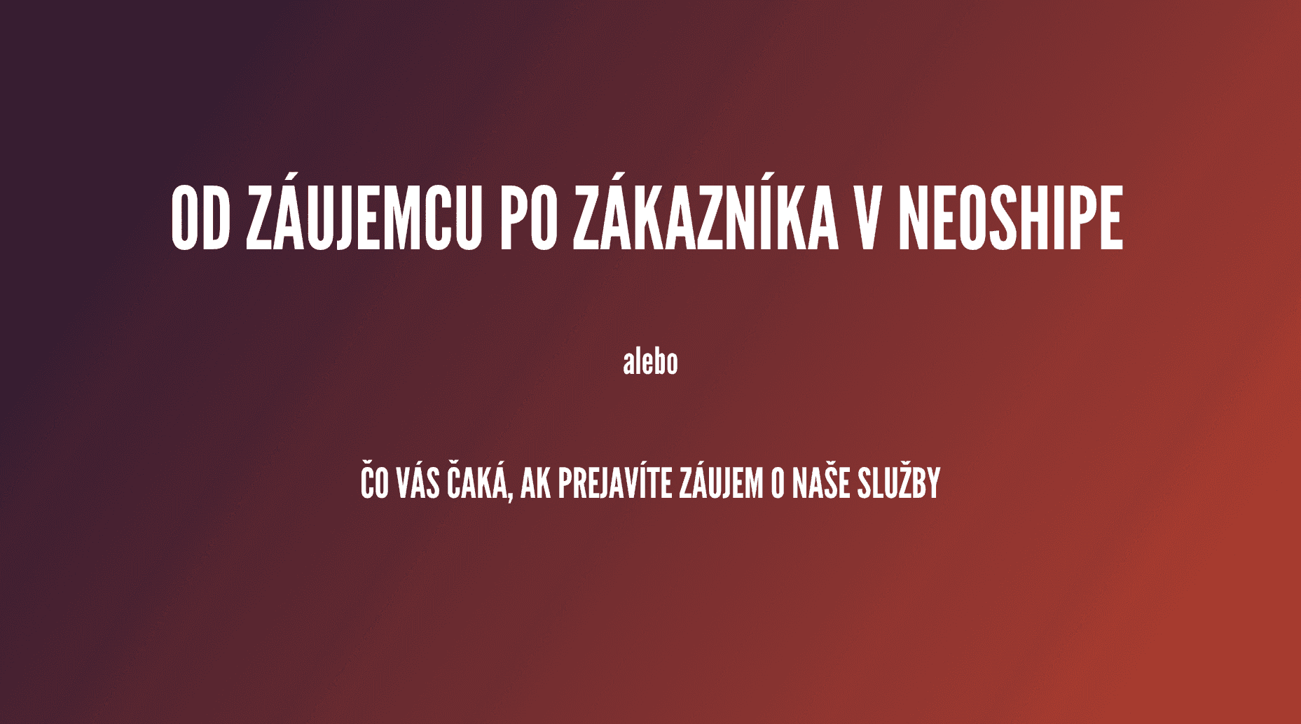 Od zájemce po zákazníka v Neoshipu