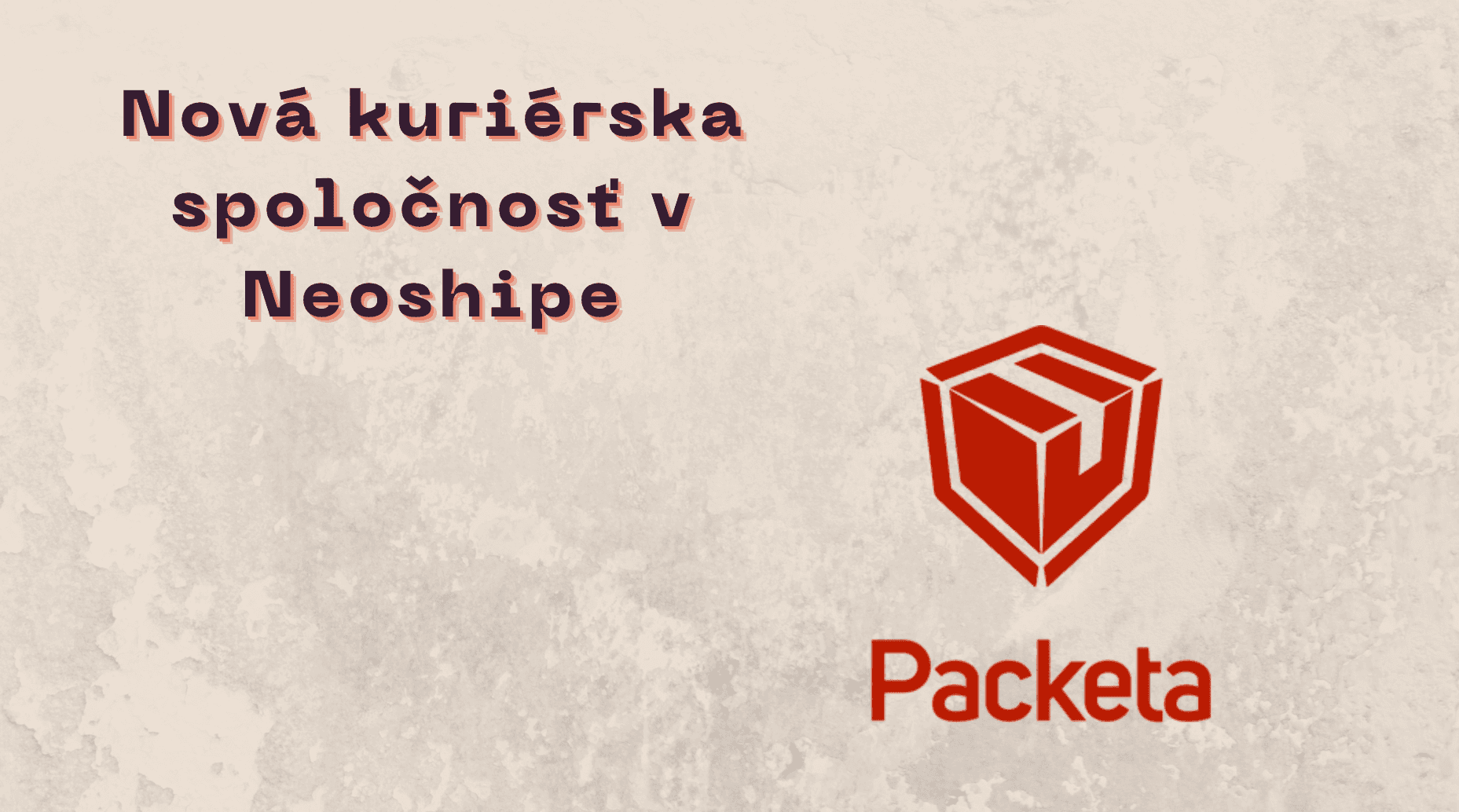 PACKETA – Nová kuriérska spoločnosť v Neoshipe