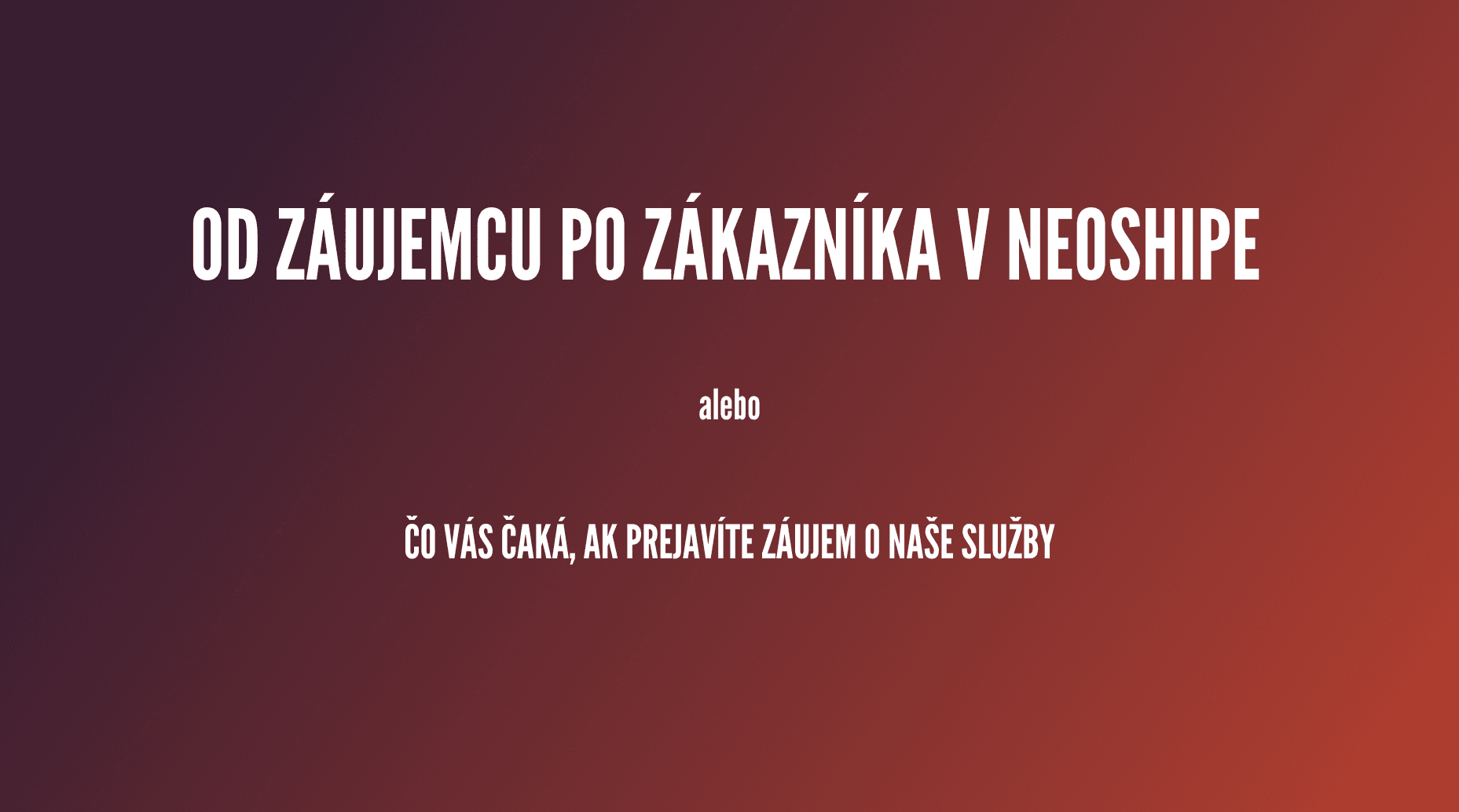 Od záujemcu po zákazníka v Neoshipe