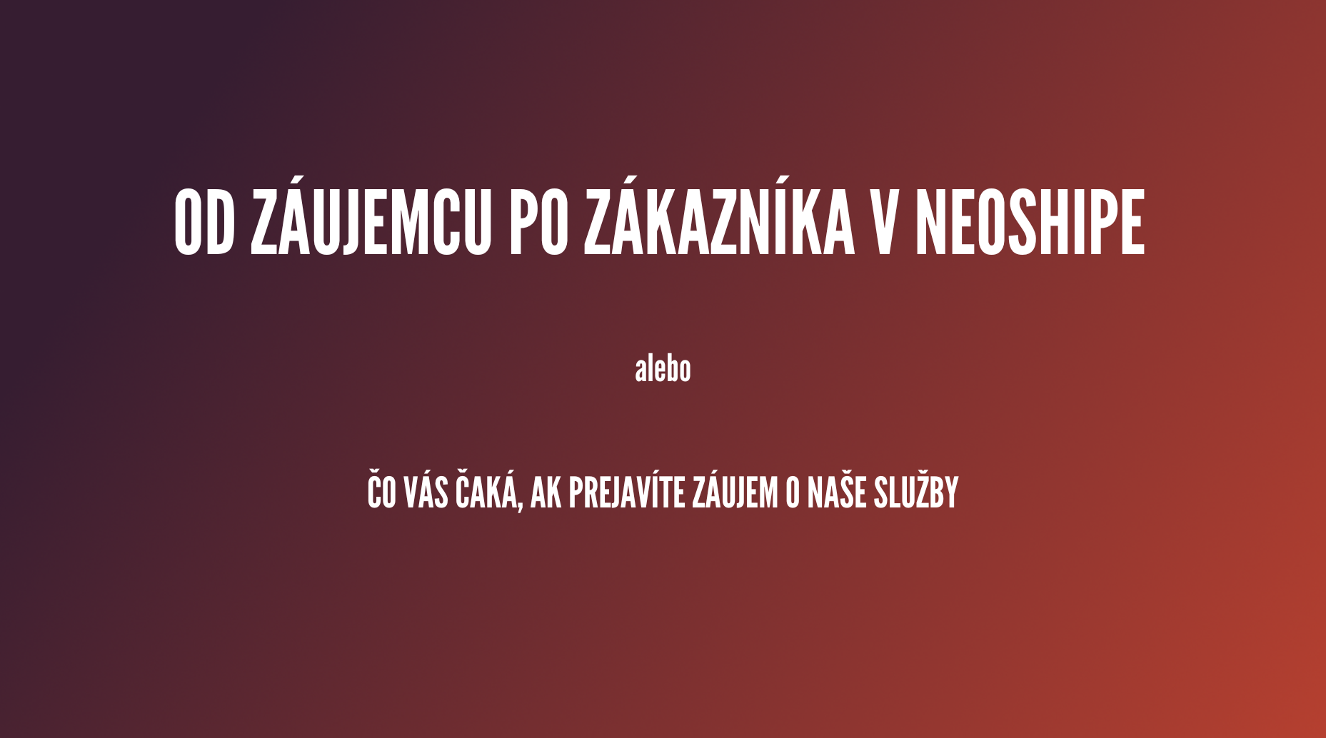 Od záujemcu po zákazníka v Neoshipe
